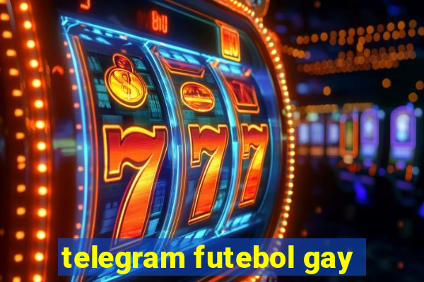 telegram futebol gay